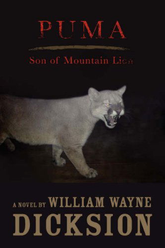 Cover for William Wayne Dicksion · Puma Son of Mountain Lion (Paperback Book) (2008)