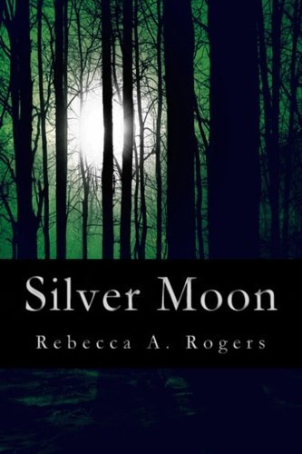 Cover for Rebecca A. Rogers · Silver Moon (Silver Moon, #1) (Pocketbok) (2012)