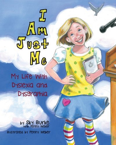 Cover for Sky Burke · I Am Just Me: My Life with Dyslexia and Dysgraphia (Paperback Book) (2013)
