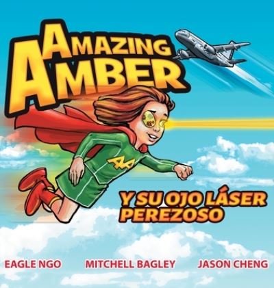Cover for Eagle Ngo · Amazing Amber y Su Ojo láser Perezoso (Bog) (2022)