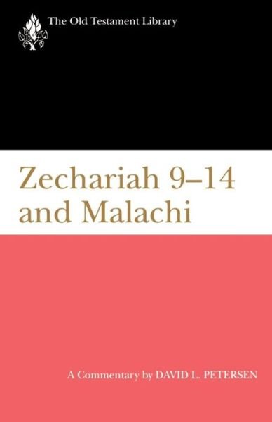 Cover for David L. Petersen · Zechariah 9-14 and Malachi: a Commentary (Old Testament Library) (Pocketbok) (1995)