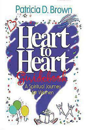 Cover for Patricia D. Brown · Heart to Heart Participants Guidebook: a Spiritual Journey for Women (Paperback Book) (1999)