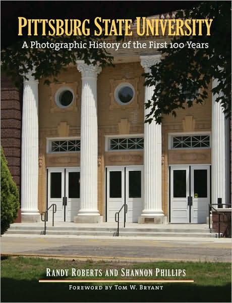 Cover for Randy Roberts · Pittsburg State University: A Photographic History of the First 100 Years (Hardcover Book) (2009)