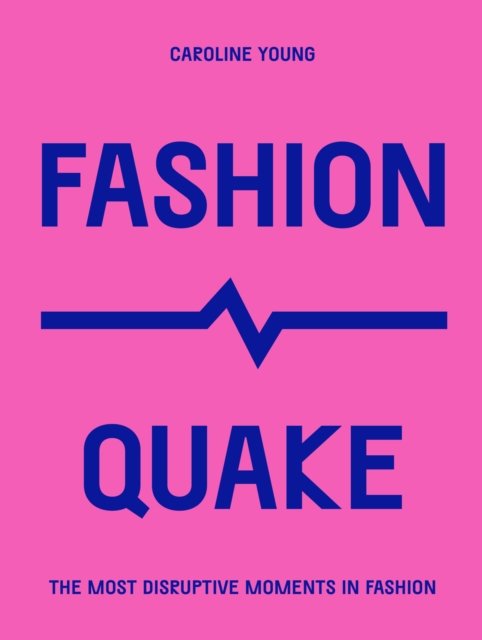 Cover for Caroline Young · FashionQuake: The Most Disruptive Moments in Fashion - Culture Quake (Paperback Book) (2022)