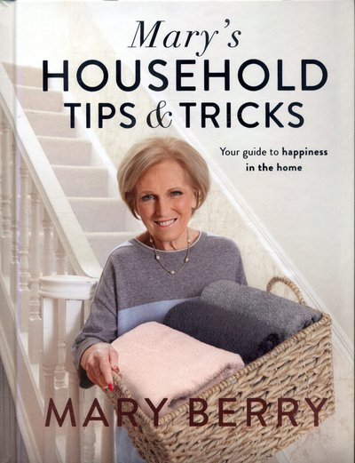 Cover for Mary Berry · Mary's Household Tips and Tricks: Your Guide to Happiness in the Home (Inbunden Bok) (2017)