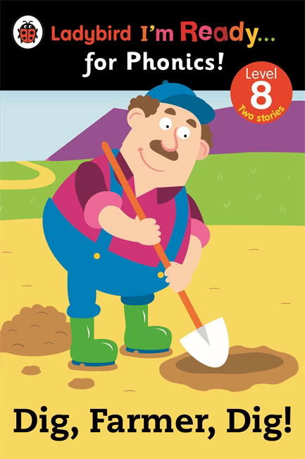 Cover for Dig Farmer Dig Ladybird Im Ready for Ph · Dig, Farmer, Dig! Ladybird I'm Ready for Phonics Level 8 (Paperback Book) (2014)