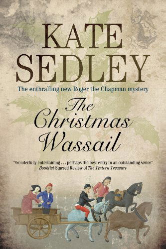 Cover for Kate Sedley · The Christmas Wassail (A Roger the Chapman Mystery) (Gebundenes Buch) [Lrg edition] (2015)