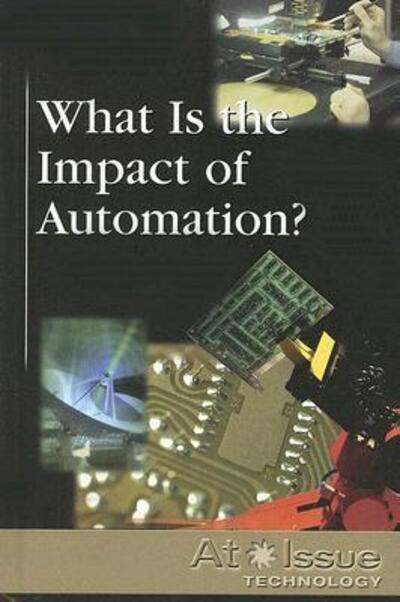 Cover for Roman Espejo · What Is the Impact of Automation? (At Issue Series) (Inbunden Bok) (2007)