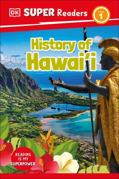 DK Super Readers Level 1 History of Hawai'i - Dk - Livros - Dorling Kindersley Publishing, Incorpora - 9780744094442 - 11 de junho de 2024