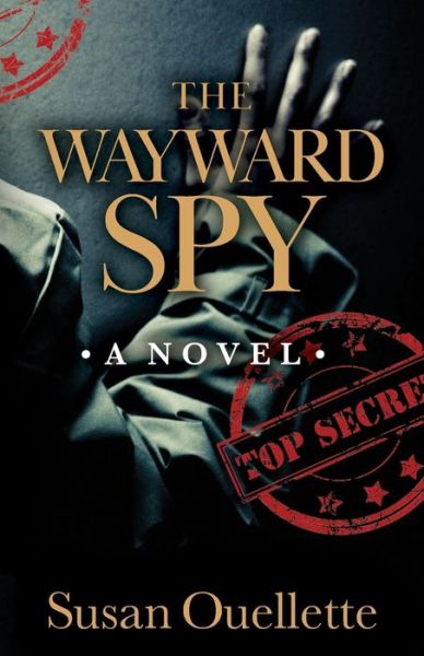 Cover for Susan Ouellette · The Wayward Spy - Wayward (Paperback Book) (2021)