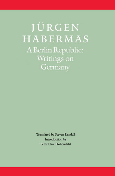 Cover for Habermas, Jurgen (Johann Wolfgang Goethe University of Frankfurt) · A Berlin Republic: Writings on Germany (Gebundenes Buch) (1997)