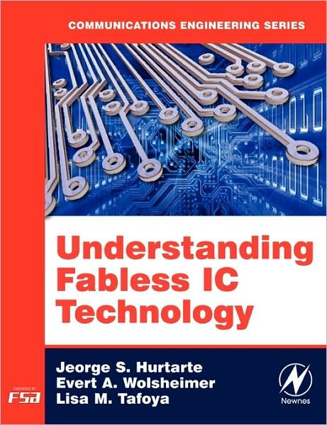 Cover for Jeorge S. Hurtarte · Understanding Fabless IC Technology (Paperback Book) (2007)