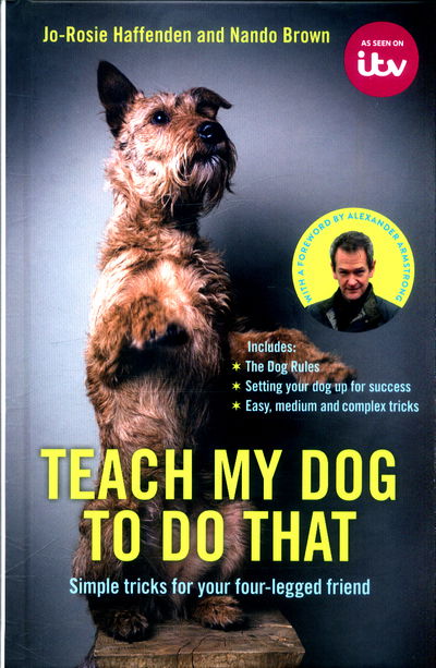 Cover for Jo-Rosie Haffenden · Teach My Dog To Do That (Hardcover Book) [Main Market Ed. edition] (2017)