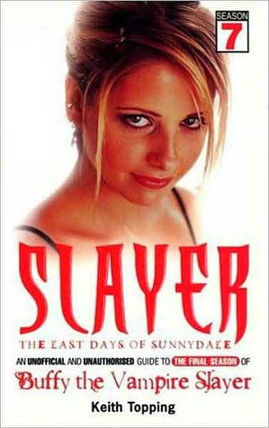 Cover for Keith Topping · Slayer: The Last Days of Sunnydale (Paperback Book) (2004)