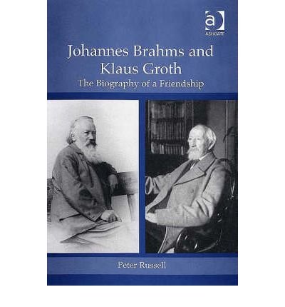 Cover for Peter Russell · Johannes Brahms and Klaus Groth: The Biography of a Friendship (Gebundenes Buch) [New edition] (2006)