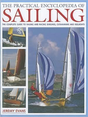 Practical Encyclopedia of Sailing - Jeremy Evans - Books - Anness Publishing - 9780754824442 - February 1, 2012