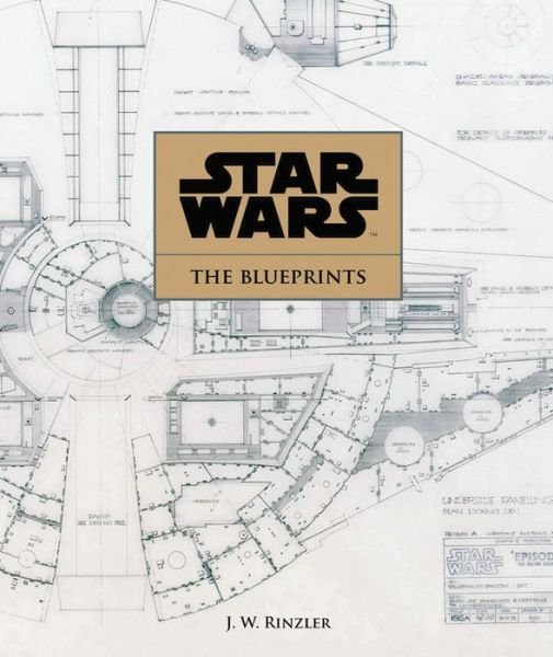 Cover for J.W. Rinzler · Star Wars The Blueprints (Hardcover Book) (2017)