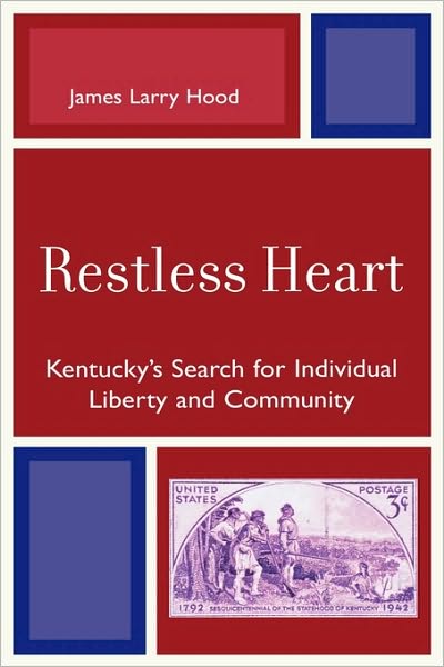 Cover for James Larry Hood · Restless Heart: Kentucky's Search for Individual Liberty and Community (Hardcover Book) (2008)