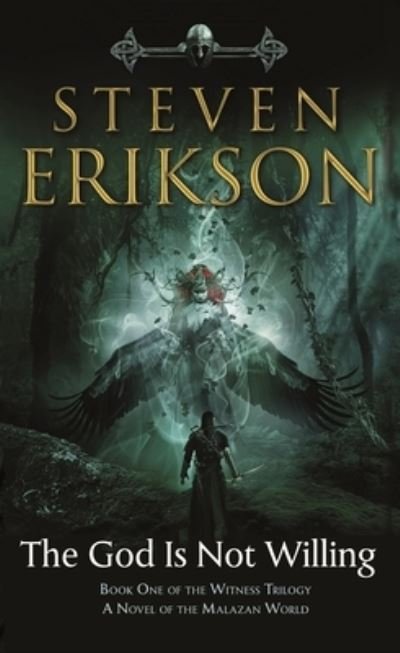 Cover for Steven Erikson · The God Is Not Willing: Book One of the Witness Trilogy: A Novel of the Malazan World - Witness (Paperback Book) (2022)
