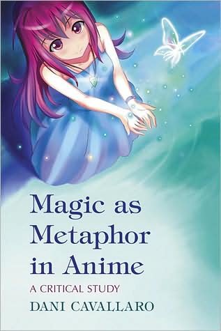 Cover for Dani Cavallaro · Magic as Metaphor in Anime: A Critical Study (Taschenbuch) (2010)