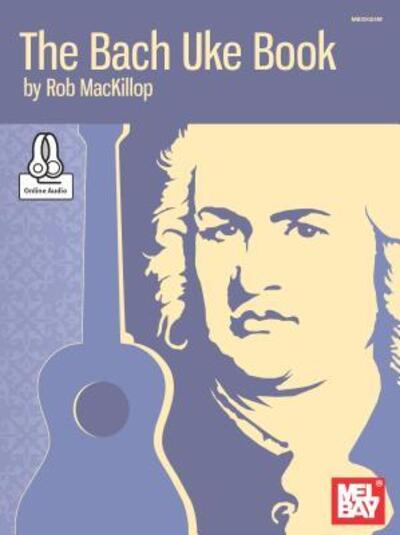 Cover for Rob MacKillop · The Bach Uke Book (Paperback Book) (2015)