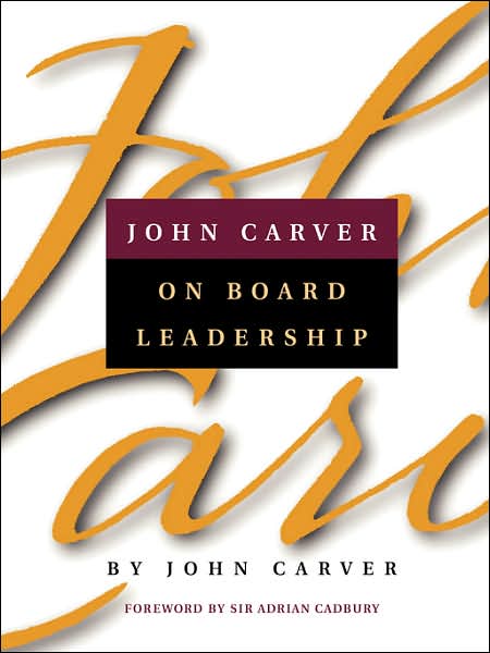 Cover for Carver, John (Atlanta, Georgia) · John Carver on Board Leadership - J-B Carver Board Governance Series (Paperback Book) (2001)