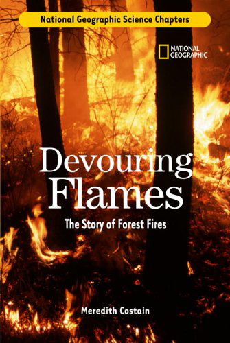 Cover for Meredith Costain · Science Chapters: Devouring Flames: The Story of Forest Fires - Science Chapters (Hardcover Book) (2006)