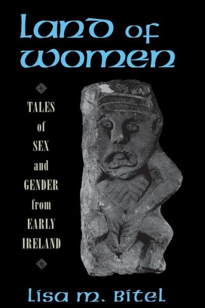 Cover for Lisa M. Bitel · Land of Women: Tales of Sex and Gender from Early Ireland (Paperback Book) [New edition] (1998)