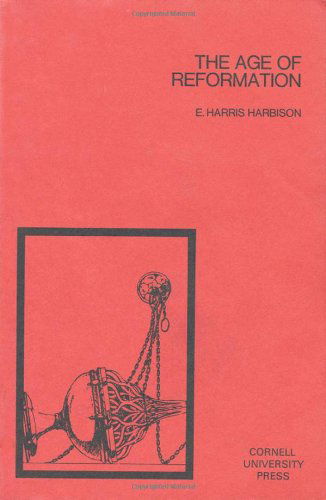 The Age of Reformation - The Development of Western Civilization - E. Harris Harbison - Książki - Cornell University Press - 9780801498442 - 31 stycznia 1955