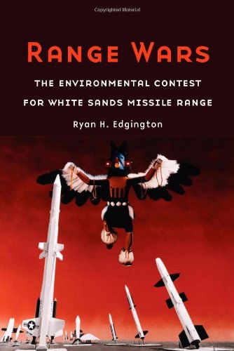Range Wars: the Environmental Contest for White Sands Missile Range - Ryan H. Edgington - Books - University of Nebraska Press - 9780803238442 - July 1, 2014