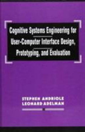 Cover for Andriole, Stephen J. (Villanova University, Pennsylvania, USA) · Cognitive Systems Engineering for User-computer Interface Design, Prototyping, and Evaluation (Hardcover Book) (1995)