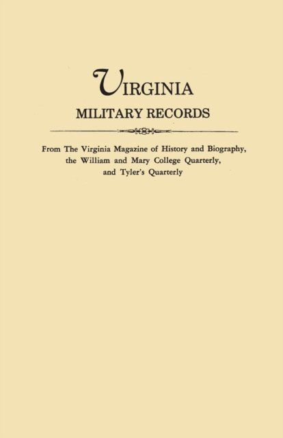 Cover for Virginia · Virginia Military Records, from the Virginia Magazine of History and Biography, the William and Mary College Quarterly, and Tyler's Quarterly (Paperback Book) (2015)