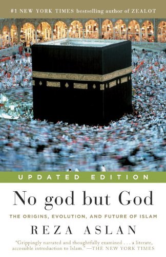Cover for Reza Aslan · No god but God (Updated Edition): The Origins, Evolution, and Future of Islam (Paperback Bog) [Updated edition] (2011)