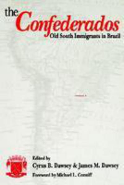 Cover for Cyrus B Dawsey · The Confederados: Old South Immigrants in Brazil (Paperback Book) [New edition] (1998)