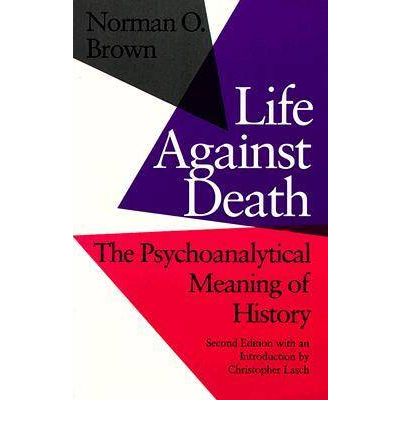 Cover for Norman O. Brown · Life Against Death (Paperback Book) (1985)