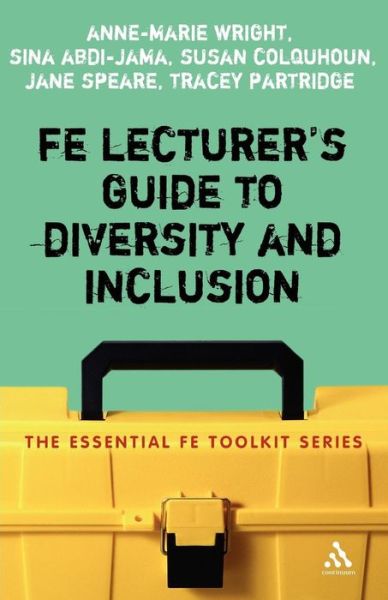 Anne-Marie Wright · FE Lecturer's Guide to Diversity and Inclusion - Essential FE Toolkit (Paperback Book) (2006)