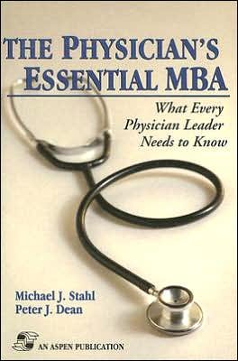 Cover for Michael J. Stahl · The Physician's Essential MBA: What Every Physician Leader Needs to Know (Pocketbok) (1999)