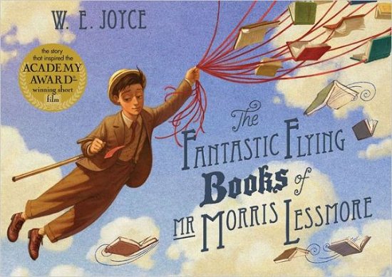 Fantastic Flying Books of Mr Morris Lessmore - W. E. Joyce - Livres - Simon & Schuster Ltd - 9780857079442 - 30 août 2012