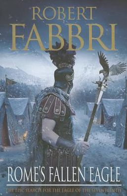 Cover for Fabbri, Robert (Author) · Rome's Fallen Eagle - Vespasian (Hardcover Book) [Main edition] (2014)