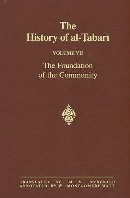 Cover for Abu Ja'far Muhammad ibn Jarir al-Tabari · The History of Al-Tabari, vol. VII. The Foundation of the Community. (Hardcover Book) (1987)