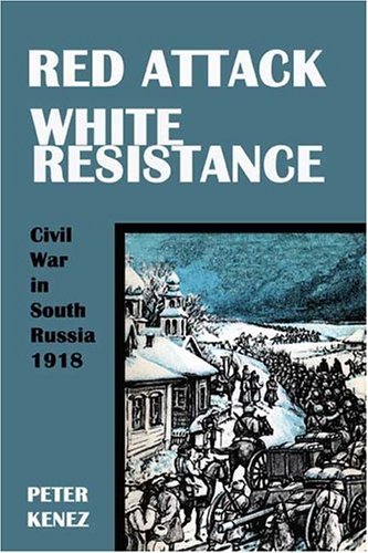 Cover for Peter Kenez · Red Attack, White Resistance (Paperback Book) (2007)