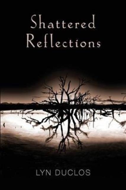Cover for Lyn Duclos · Shattered Reflections (Taschenbuch) (2016)