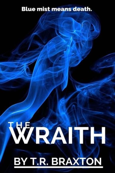Cover for T R Braxton · The Wraith (Paperback Bog) (2015)