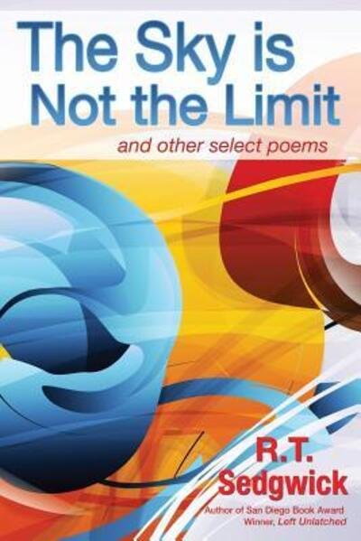 Cover for R T Sedgwick · The Sky is not the Limit (Pocketbok) (2015)