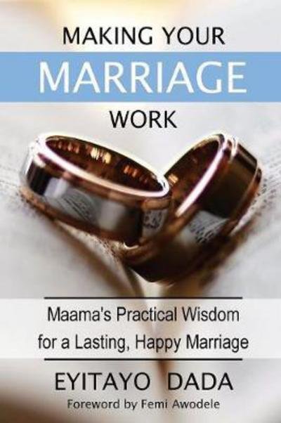 Cover for Eyitayo Dada · Making Your Marriage Work (Paperback Book) (2017)