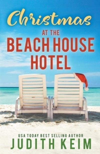 Christmas at the Beach House Hotel - Judith Keim - Books - Wild Quail Publishing LLC - 9780998282442 - October 27, 2017