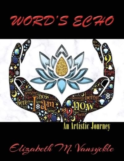 Word's Echo - Elizabeth M. Vansyckle - Bøger - Vansyckle, Elizabeth M. - 9780998675442 - 9. juni 2021