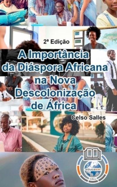 Cover for Inc. Blurb · A IMPORTÂNCIA DA DIÁSPORA AFRICANA NA NOVA DESCOLONIZAÇÃO DE ÁFRICA - Celso Salles - 2a Edição (Innbunden bok) (2023)