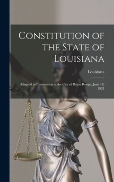 Cover for Louisiana · Constitution of the State of Louisiana (Hardcover Book) (2021)