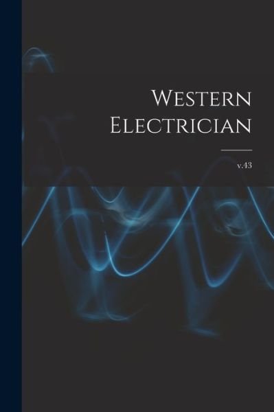 Anonymous · Western Electrician; v.43 (Paperback Book) (2021)